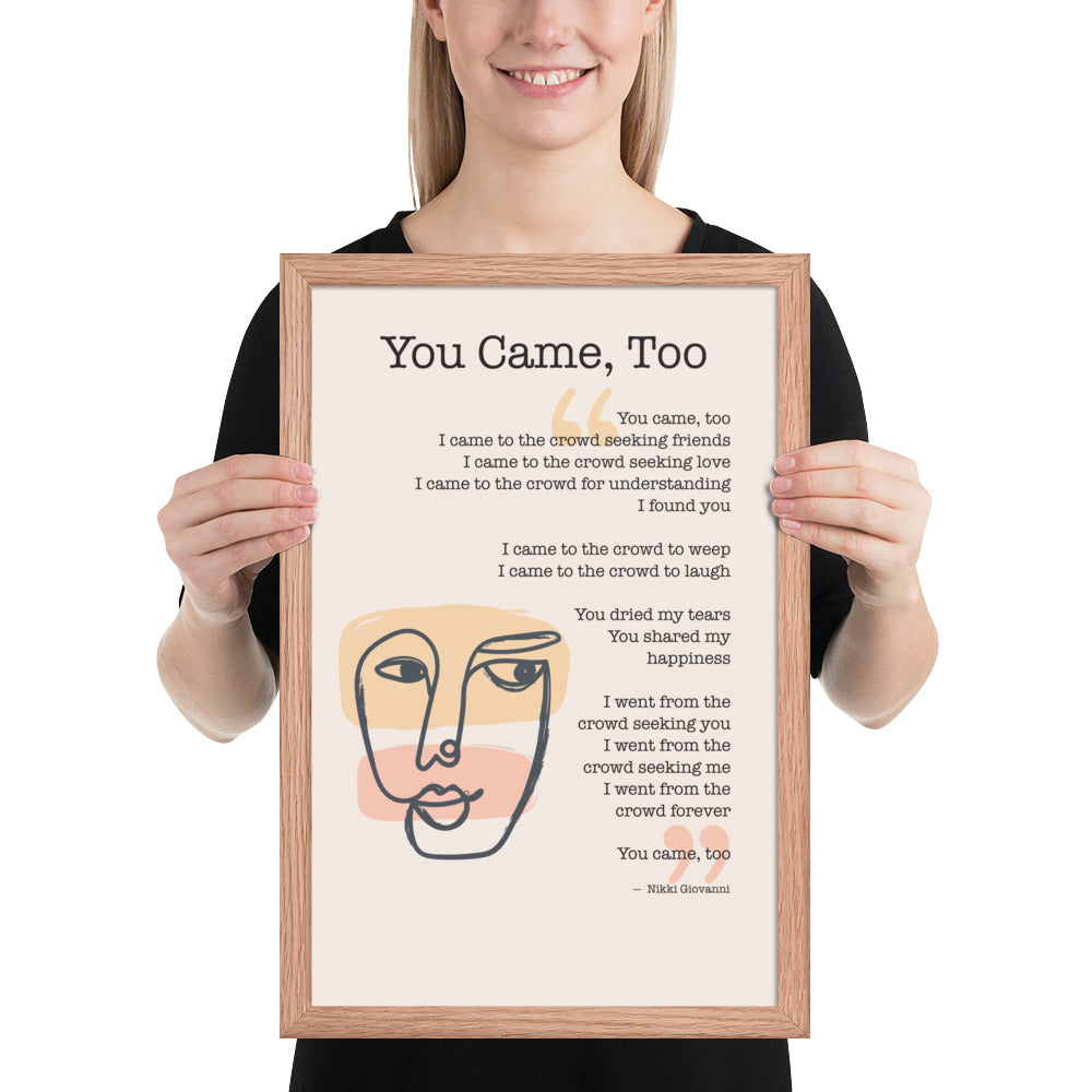 12x18 You Came, Too Framed Poster