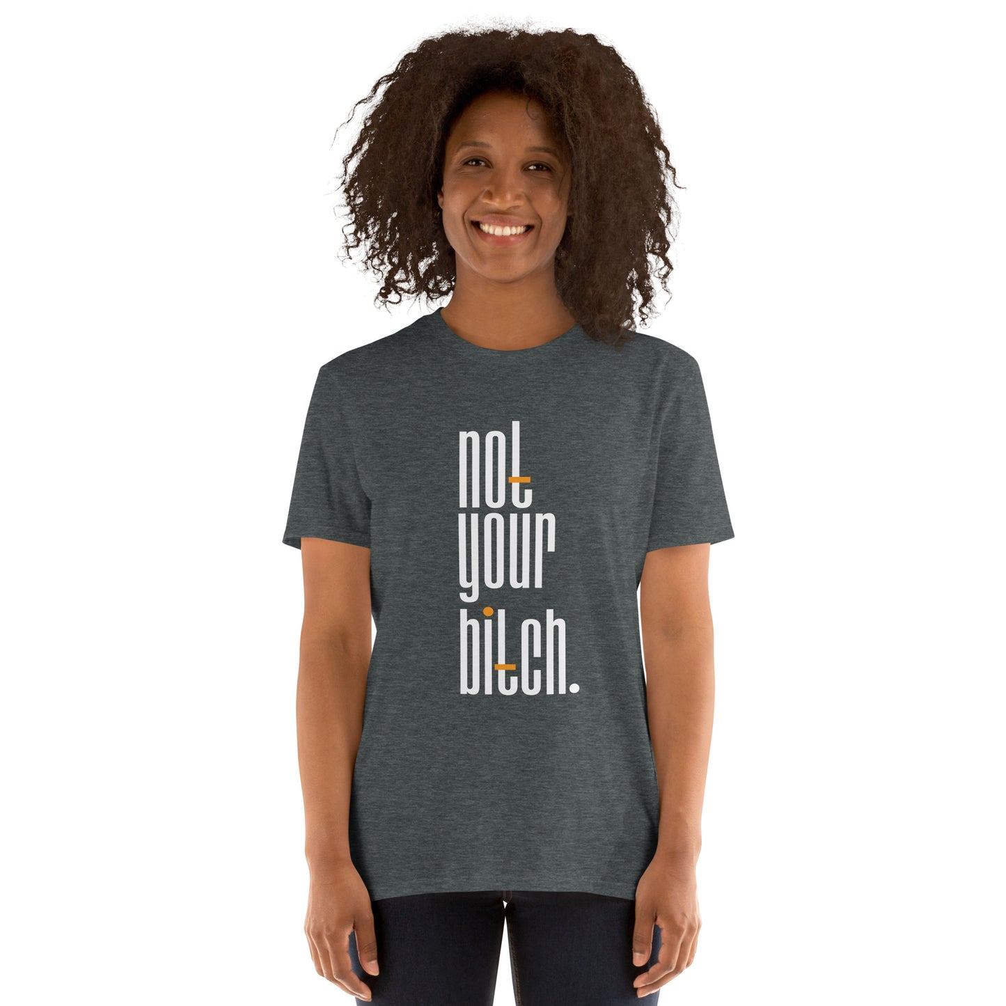 Not Your Bitch Short-Sleeve Unisex T-Shirt